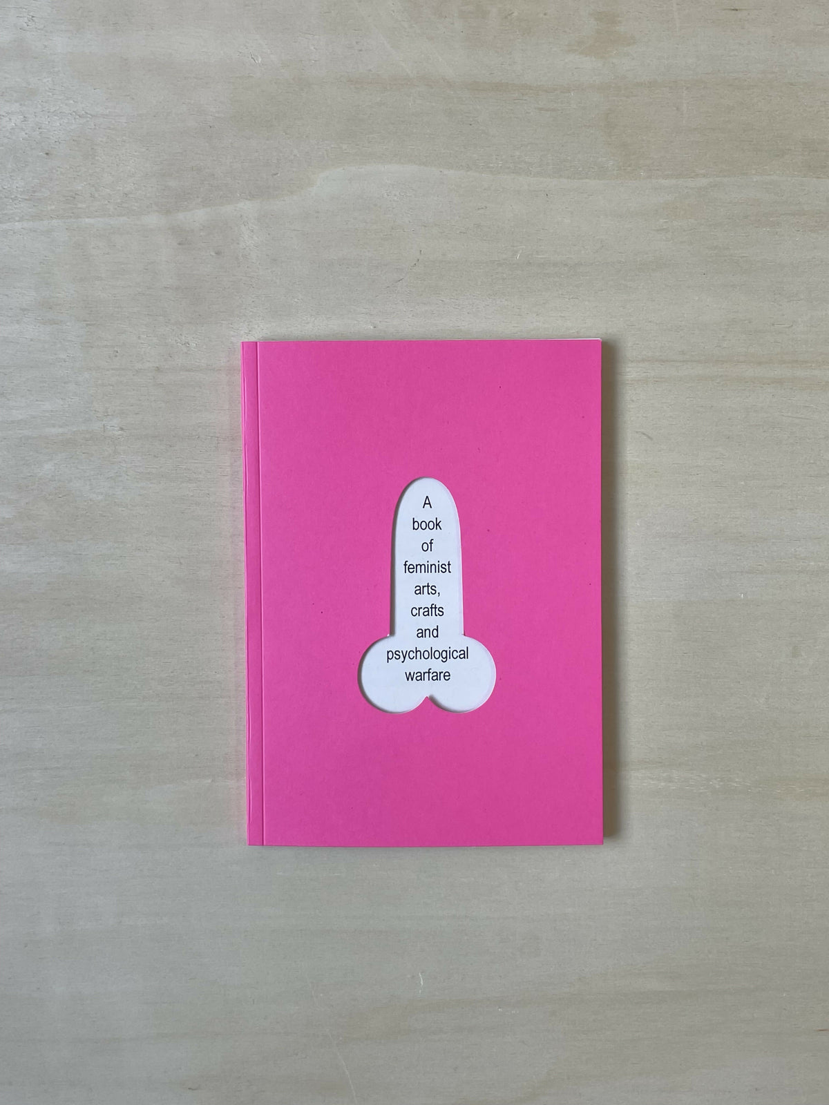 A book of feminist arts, crafts and psychological warfare